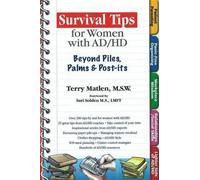 Survival Tips For Women With Ad/hd: Beyond Piles, Palms & Post-its