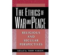 Terry Nardin The Ethics of War and Peace (Tascabile)
