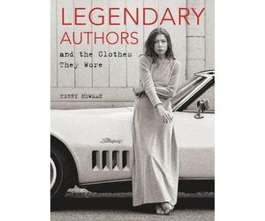 Terry Newman Legendary Authors and the Clothes They Wore (Copertina rigida)