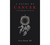 Terry Novak RN Terry Novak 4 Paths of Cancer (Tascabile)