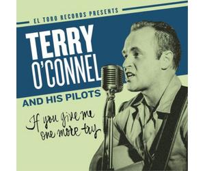 Terry O'Connel and His Pilots If You Give Me One More Try (CD) Album