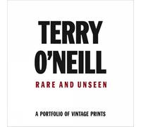 Terry O'Neil: Rare and Unseen: Rare & Unseen