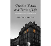 Terry Pinkard Practice, Power, and Forms of Life (Copertina rigida)