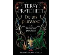 Terry Pratchett De un plumazo: Las historias perdidas / A Stroke of (Tascabile)