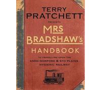 Terry Pratchett Mrs Bradshaw's Handbook (Copertina rigida)