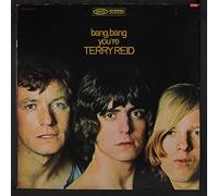 TERRY REID - bang, bang you're terry reid