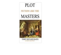 Terry Richard Bazes Plot Fiction like the Masters (Tascabile)