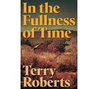 Terry Roberts In the Fullness of Time (Copertina rigida)