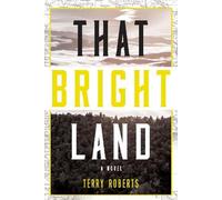 Terry Roberts That Bright Land (Copertina rigida)