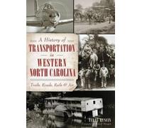 Terry Ruscin A History of Transportation in Western North Carolina (Tascabile)
