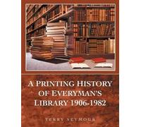 Terry Seymour A Printing History of Everyman's Library 1906-1982 (Tascabile)