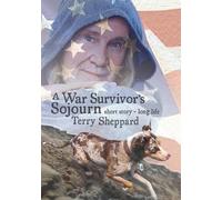 Terry Sheppard A War Survivor's Sojourn (Tascabile)