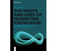 Terry Smith The Roots and Uses of Marketing Knowledge (Copertina rigida)