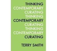 Terry Smith Thinking Contemporary Curating (Tascabile)