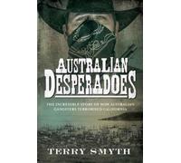 Terry Smyth Australian Desperadoes (Tascabile)