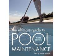 Terry Tamminen The Ultimate Guide to Pool Maintenance, Third Edition (Tascabile)