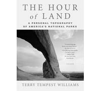 Terry Tempest Williams The Hour of Land (Tascabile)