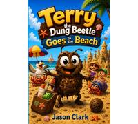 Terry the Dung Beetle Goes to the Beach