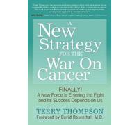 Terry Thompson A New Strategy For The War On Cancer (Tascabile)