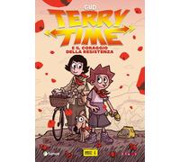 TERRY TIME E IL CORAGGIO DELLA RESISTENZA