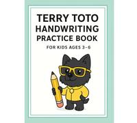 Terry Toto Handwriting Practice Book: Fun Tracing Workbook for Kids Ages 3-6: Letters, Words & Early Writing Skills