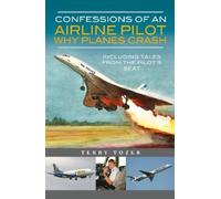 Terry Tozer Confessions of an Airline Pilot - Why planes cras (Copertina rigida)