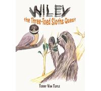 Terry Van Tuyle Wiley the Three-Toed Sloths Quest (Copertina rigida)