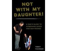 Terry Vaughan Not with My Daughter (Tascabile)