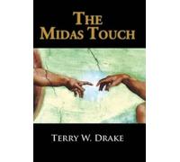 Terry W Drake The Midas Touch (Copertina rigida)