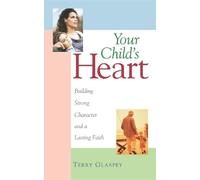Terry W. Glaspey Your Child's Heart (Tascabile)