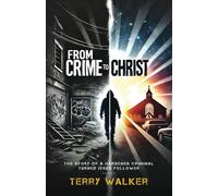 Terry Walker From Crime to Christ (Tascabile)