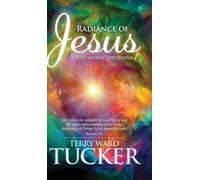 Terry Ward Tucker Radiance of Jesus (Copertina rigida)