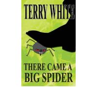 Terry White There Came A Big Spider (Tascabile)