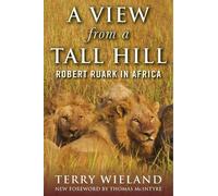 Terry Wieland A View from a Tall Hill (Tascabile)