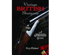 Terry Wieland Vintage British Shotguns (Copertina rigida)