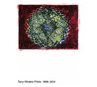 Terry Winters: Stampe: 1999-2014: The Complete Edition Elizabeth Finch