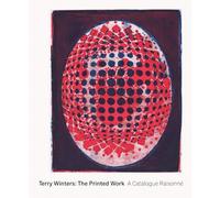 Terry Winters: The Printed Work; A Catalogue Raisonné
