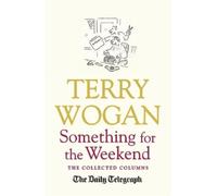 Terry Wogan Something for the Weekend (Tascabile)