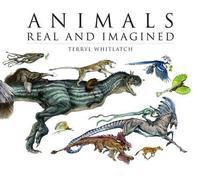 Terryl Whitlatch Animals Real and Imagined (Tascabile)