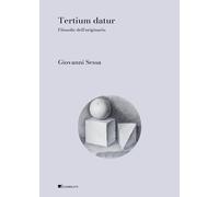 Tertium datur. Filosofie dell'originario - Sessa Giovanni