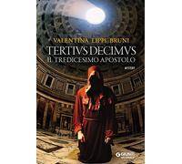 Tertius Decimus. Il tredicesimo apostolo