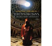 Tertivs Decimus. Il tredicesimo apostolo