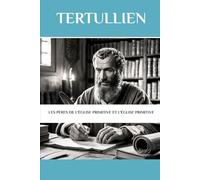 Tertullien: Les Pères de l'Église primitive et l'Église primitive