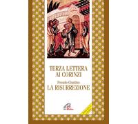 Terza lettera ai Corinzi. La Risurrezione - 2009 - Paoline Editor
