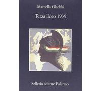 Terza liceo 1939 (La memoria) di Olschki, Marcella (1993) Tapa blanda