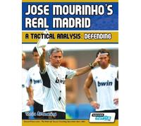 Terzis Athanasios Jose Mourinho's Real Madrid - A Tactical Analysis (Tascabile)