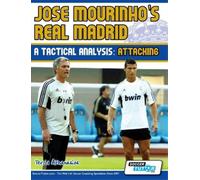 Terzis Athanasios Jose Mourinho's Real Madrid - A Tactical Analysis (Tascabile)