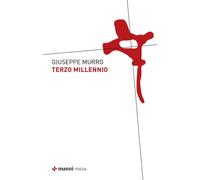 Terzo millennio - Murro Giuseppe