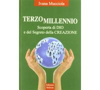 Terzo millennio. Scoperta di Dio e del segreto della creazione