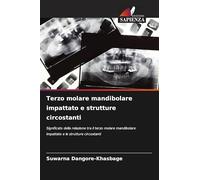 Terzo molare mandibolare impattato e strutture circostanti: Significato della relazione tra il terzo molare mandibolare impattato e le strutture circostanti